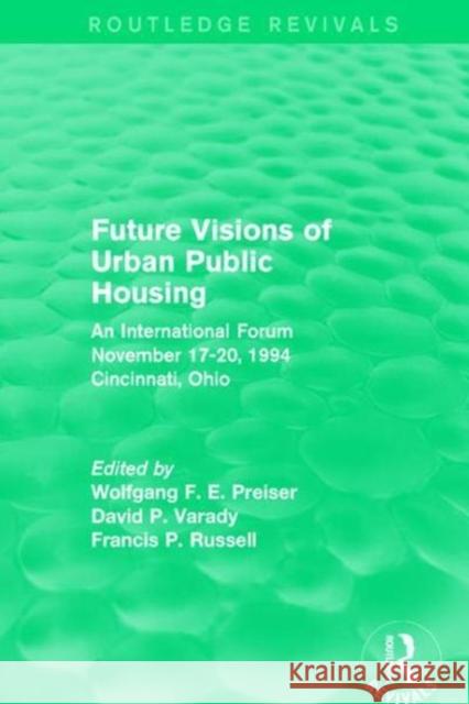Future Visions of Urban Public Housing (Routledge Revivals): An International Forum, November 17-20, 1994  9781138693418 Routledge Revivals - książka