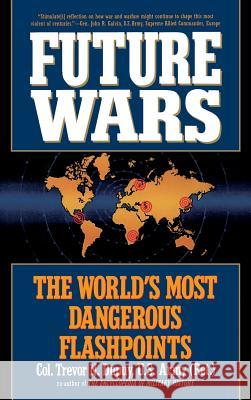 Future Wars: The World's Most Dangerous Flashpoints Trevor N. Depuy Trevor Nevitt Dupuy 9780446516709 Warner Books - książka