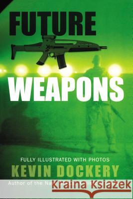 Future Weapons Kevin Dockery 9780425217504 Berkley Publishing Group - książka