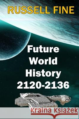 Future World History - Book 2: 2120 - 2136 Russell Fine 9781704535821 Independently Published - książka