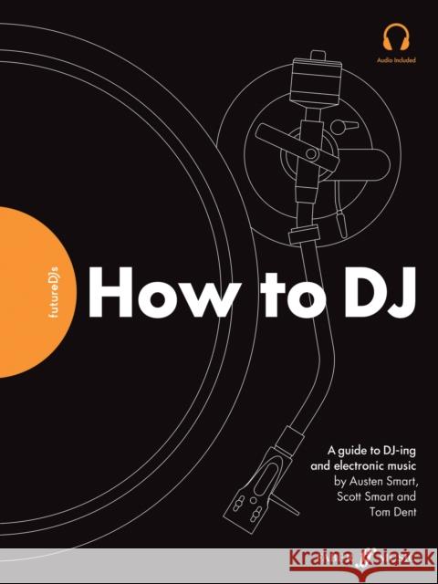 FutureDJs: How to DJ Scott Smart 9780571540617 Faber Music Ltd - książka