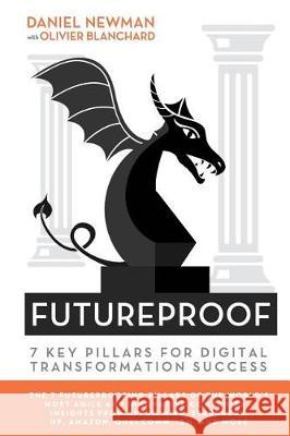 Futureproof: 7 Key Pillars for Digital Transformation Success Daniel Newman Olivier Blanchard 9780692947241 Broadsuite Inc. - książka