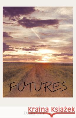 Futures Deana Carmack 9781449716516 WestBow Press - książka