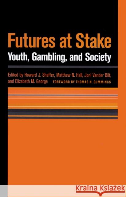 Futures at Stake: Youth, Gambling, and Society Shaffer, Howard J. 9780874173680 University of Nevada Press - książka