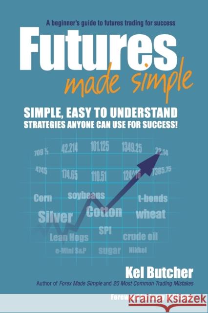 Futures Made Simple: A Beginner's Guide to Futures Trading for Success Butcher, Kel 9780730376835 Wrightbooks - książka