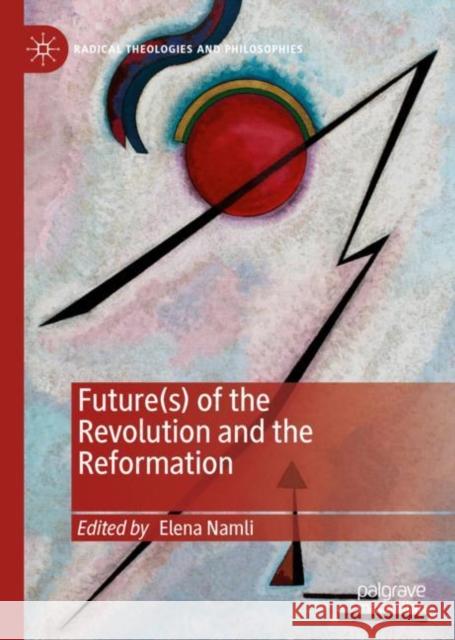 Future(s) of the Revolution and the Reformation Elena Namli 9783030273033 Palgrave MacMillan - książka