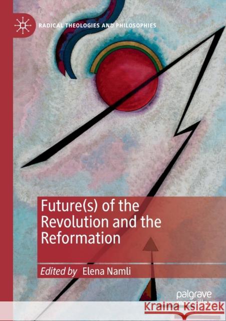 Future(s) of the Revolution and the Reformation Elena Namli 9783030273064 Palgrave MacMillan - książka