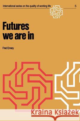 Futures We Are in Emery, F. 9781468484908 Springer - książka