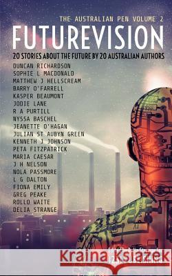 Futurevision: 20 Stories About The Future By 20 Australian Authors 1231 Publishing 9780994461469 1231 Publishing - książka