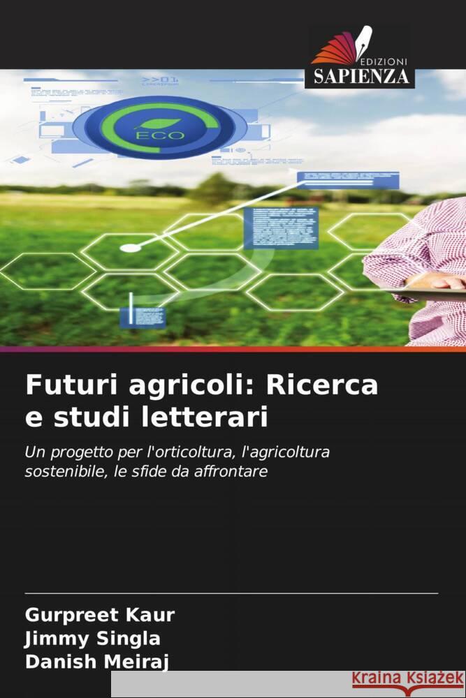 Futuri agricoli: Ricerca e studi letterari Gurpreet Kaur Jimmy Singla Danish Meiraj 9786207286584 Edizioni Sapienza - książka