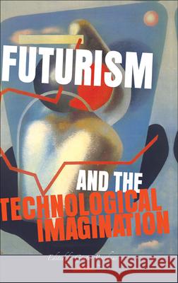 Futurism and the Technological Imagination Günter Berghaus 9789042027473  - książka