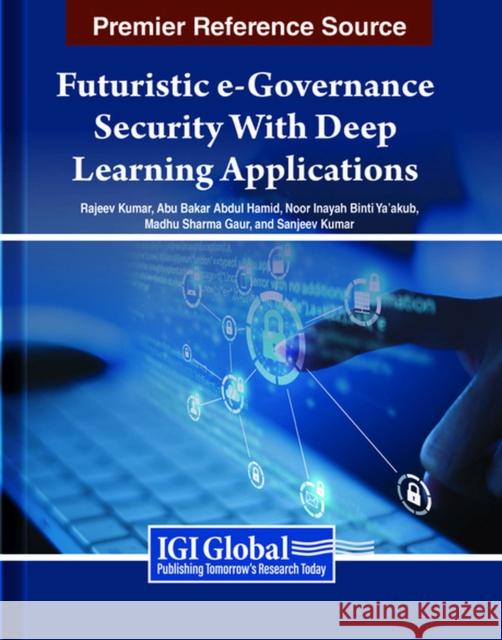 Futuristic e-Governance Security With Deep Learning Applications  9781668495964 IGI Global - książka