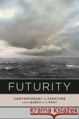 Futurity: Contemporary Literature and the Quest for the Past Amir Eshel 9780226924953 University of Chicago Press - książka