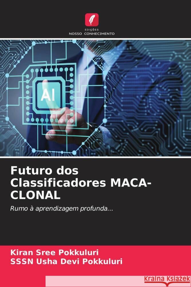 Futuro dos Classificadores MACA-CLONAL Pokkuluri, Kiran Sree, Pokkuluri, SSSN Usha Devi 9786204866239 Edições Nosso Conhecimento - książka