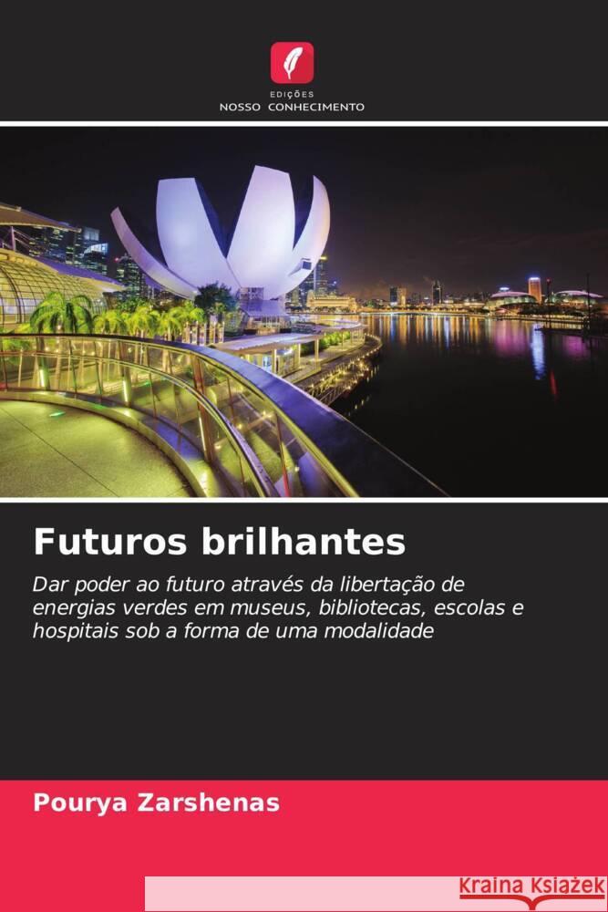 Futuros brilhantes Pourya Zarshenas 9786207247646 Edicoes Nosso Conhecimento - książka