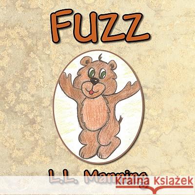 Fuzz L L Manning 9781450057554 Xlibris Us - książka