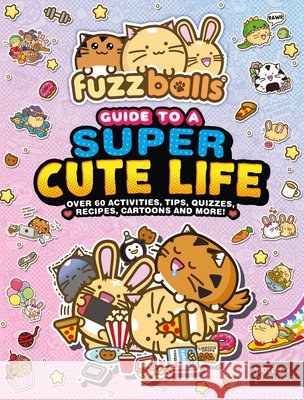 Fuzzballs - A Guide to a Super Cute Life Words & Pictures 9781836007548 Words & Pictures - książka