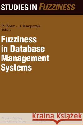 Fuzziness in Database Management Systems Janusz Kacprzyk Patrick Bosc 9783790808582 Physica-Verlag - książka