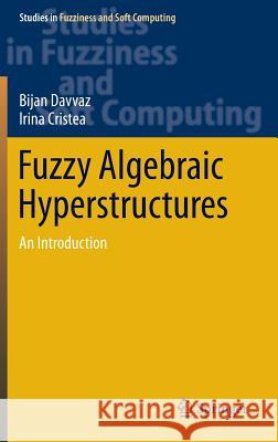 Fuzzy Algebraic Hyperstructures: An Introduction Davvaz, Bijan 9783319147611 Springer - książka