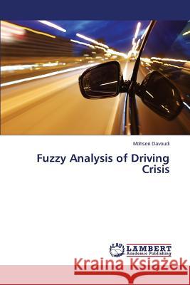 Fuzzy Analysis of Driving Crisis Davoudi Mohsen 9783659552922 LAP Lambert Academic Publishing - książka