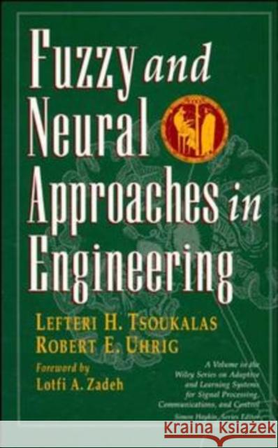 Fuzzy and Neural Approaches in Engineering Tsoukalas, Lefteri H. 9780471160038 Wiley-Interscience - książka