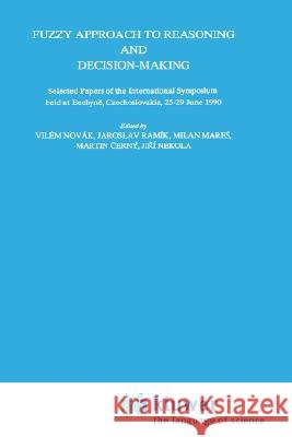 Fuzzy Approach to Reasoning and Decision-Making Novak, Vilem 9780792313588 Springer - książka