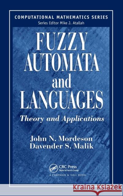 Fuzzy Automata and Languages: Theory and Applications Mordeson, John N. 9781584882251 Chapman & Hall/CRC - książka