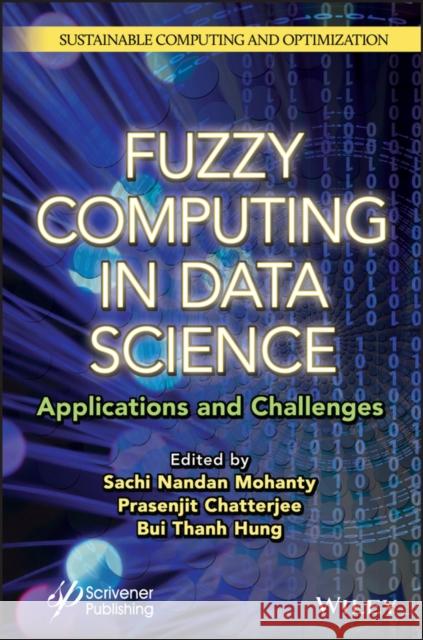 Fuzzy Computing in Data Science: Applications and Challenges Mohanty 9781119864929 John Wiley and Sons Ltd - książka