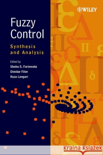 Fuzzy Control: Synthesis and Analysis Farinwata, Shehu S. 9780471986317 John Wiley & Sons - książka