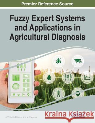 Fuzzy Expert Systems and Applications in Agricultural Diagnosis  9781522591764 IGI Global - książka