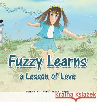 Fuzzy Learns a Lesson of Love Patricia McLaughlin 9781648585524 Matchstick Literary - książka