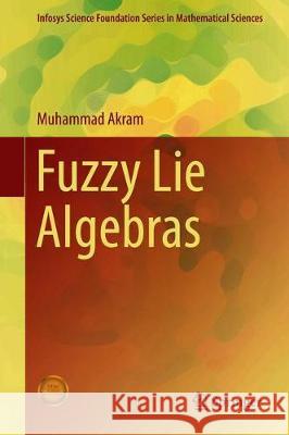 Fuzzy Lie Algebras Muhammad Akram 9789811332203 Springer - książka