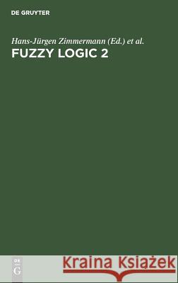 Fuzzy Logic 2 Hans-Jürgen Zimmermann, Constantin V Altrock 9783486234138 Walter de Gruyter - książka