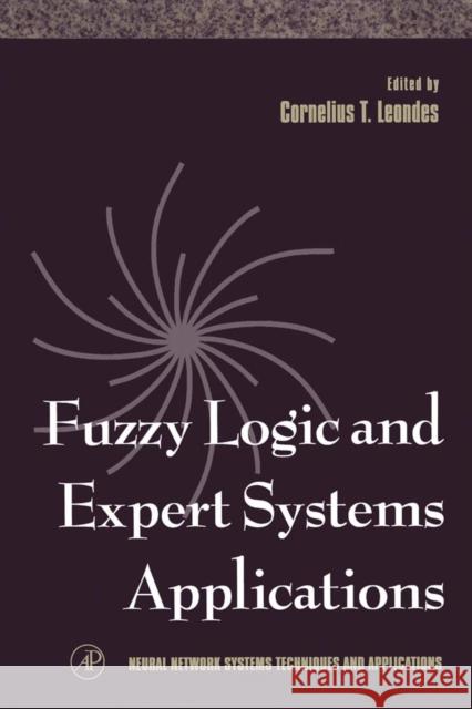 Fuzzy Logic and Expert Systems Applications: Volume 6 Leondes, Cornelius T. 9780124438668 Academic Press - książka