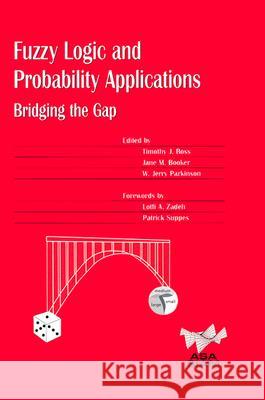 Fuzzy Logic and Probability Applications: Bridging the Gap  9780898715255 SOCIETY FOR INDUSTRIAL & APPLIED MATHEMATICS, - książka