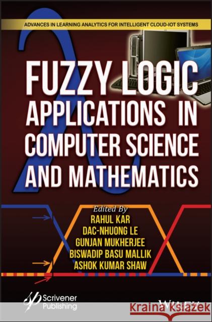 Fuzzy Logic Applications on Computer Science and M athematics Shaw 9781394174539 John Wiley & Sons Inc - książka