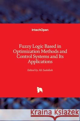 Fuzzy Logic Based in Optimization Methods and Control Systems and Its Applications Ali Sadollah 9781789840674 Intechopen - książka