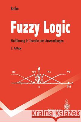 Fuzzy Logic: Einführung in Theorie Und Anwendungen Bothe, Hans-Heinrich 9783540569671 Springer - książka