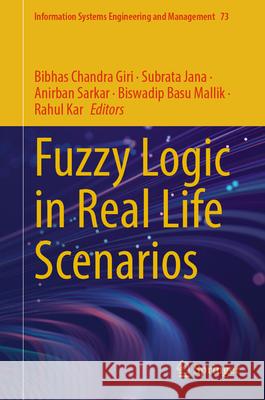 Fuzzy Logic in Real Life Scenarios Bibhas Chandr Subrata Jana Anirban Sarkar 9783032079213 Springer - książka
