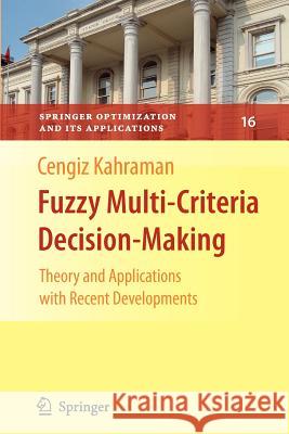 Fuzzy Multi-Criteria Decision Making: Theory and Applications with Recent Developments Kahraman, Cengiz 9781441945754 Not Avail - książka