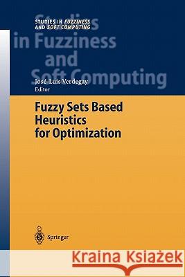 Fuzzy Sets Based Heuristics for Optimization Jose-Luis Verdegay 9783642056116 Not Avail - książka