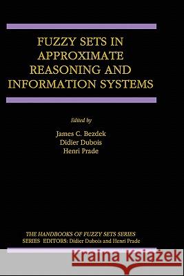 Fuzzy Sets in Approximate Reasoning and Information Systems Didier DuBois Henri Prade James C. Bezdek 9780792385844 Kluwer Academic Publishers - książka