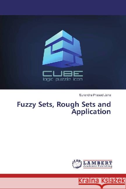 Fuzzy Sets, Rough Sets and Application Jena, Surendra Prasad 9783330007727 LAP Lambert Academic Publishing - książka