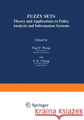 Fuzzy Sets: Theory and Applications to Policy Analysis and Information Systems Wang, Paul 9781468438505 Springer - książka