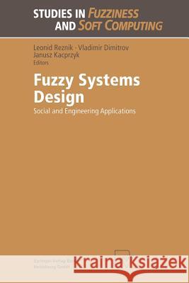 Fuzzy Systems Design: Social and Engineering Applications Reznik, Leonid 9783662118115 Physica-Verlag - książka