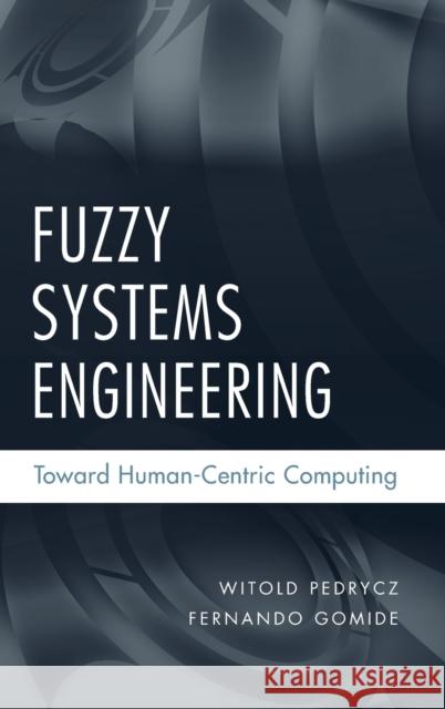 Fuzzy Systems Engineering Pedrycz, Witold 9780471788577 IEEE Computer Society Press - książka