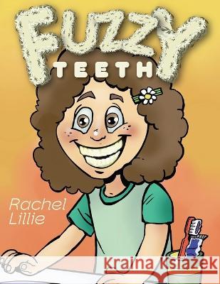 Fuzzy Teeth Rachel Lillie 9781039133051 FriesenPress - książka
