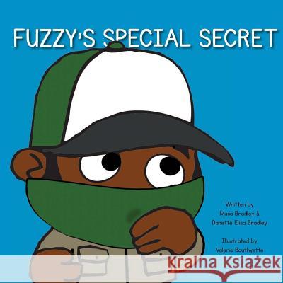 Fuzzy's Special Secret Musa Bradley Valerie Bouthyette Danette Elisa Bradley 9780692271933 Futureword Kids - książka