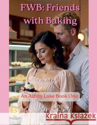 Fwb: Friends with Baking Tasha Zima 9781069981004 Tasha Zima - książka