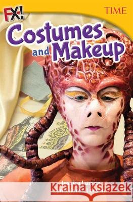 Fx! Costumes and Makeup Larson, Jessica 9781493836130 Teacher Created Materials - książka